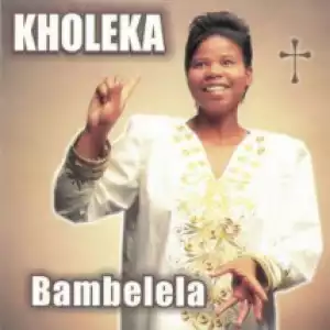 Bambelela BY Kholeka
